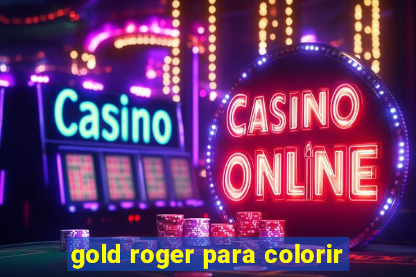 gold roger para colorir